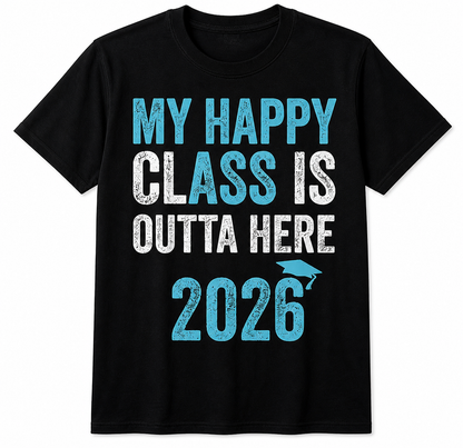 My Happy Class Is Outta Here 2026 Tee